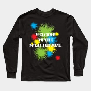 Welcome To The Splatter Zone: Paintball 2 Long Sleeve T-Shirt